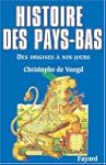 HISTOIRE DES PAYS-BAS : DES ORIGINES...