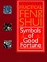 Lillian Too's Practical Feng Shui: Symbols of Good Fortune