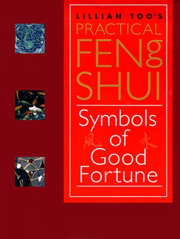 Lillian Too's Practical Feng Shui: Symbols of Good Fortune