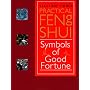 Lillian Too's Practical Feng Shui Symbols of Good Fortune