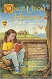 Once upon a Heroine: 450 Books for Girls to Love