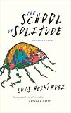 The school of solitude : collected poems