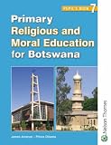 Primary Religious and Moral Education for Botswana: Pupil's Book 7
