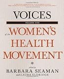 Voices of the Womens Health Movement, Volume 1