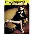 Natalie Merchant - Ophelia (Essential Groups & Artists) book cover