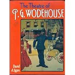 The Theater of P. G. Wodehouse [Theatre of Wodehouse] book cover