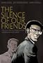 The Silence of Our Friends