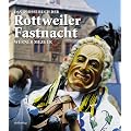 Das Gro�e Buch der Rottweiler Fastnacht