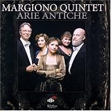 Arie Antiche / Margiono Quintet