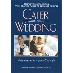 Cater Your Own Wedding: Easy Ways to Do it Yourself in Style