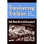 Transforming Tradition: FOLK MUSIC REVIVALS EXAMINED (Folklore and Society)