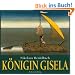 K�nigin Gisela: Vierfarbiges Bilderbuch