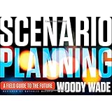 Scenario Planning: A Field Guide to the Future