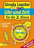 Spiele - Uhr und Zeit f&uuml;r die 2 - Klasse: Wochentage, Monate, Kalender - Ursula Lauster