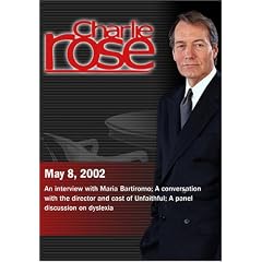 Charlie Rose with Maria Bartiromo; Richard Gere, Diane Lane & Adrian Lyne; Richard Branson, Charles Schwab & Sally Shaywitz (May 8, 2002)