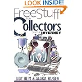 Free Stuff for Collectors on the Internet (Free Stuff on the Internet) by Judy A. Heim