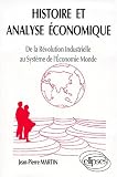 Histoire et analyse économique: De la Révolution industrielle au Système de l Economie Monde