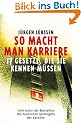 So macht man Karriere: 17 Gesetze, die Sie kennen m�ssen