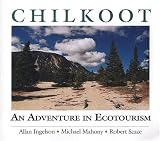 Chilkoot: An Adventure in Ecotourism (Parks and Heritage Series,)