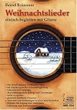 Produkt-Bild: Weihnachtslieder einfach begleiten mit Gitarre: Die 20 beliebtesten Weihnachtslieder. Mit stimmungsvoller Gitarrenbegleitung. Akkorde und Tabulaturen. ... oder Instrument. Anleitung zum Transponieren