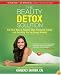 The Beauty Detox Solution: Eat Your Way to Radiant Skin, Renewed Energy and the Body You've Always Wanted