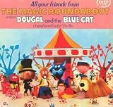 The Magic Roundabout - Dougal and the Blue Cat