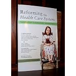 Reforming the Health Care System: A Debate Kenneth E. Thorpe, Dept of Health Policy & Mgmt and John C. Goodman, Nat'l Cenetr for Policy Analysis book cover