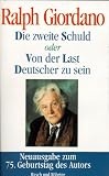Die zweite Schuld oder Von der Last Deutscher zu sein - Ralph Giordano
