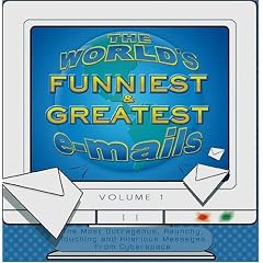 Worlds Funniest & Greatest E-mails