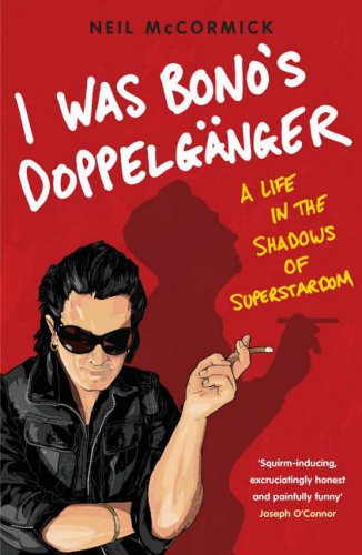 Cover image : I Was Bono's Doppelganger