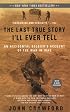 The Last True Story I'll Ever Tell: An Accidental Soldier's Account of the War in Iraq