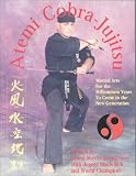 Atemi Cobra-Jujitsu: Martial Arts for the Millenium Years to Come in the New Generation