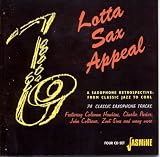 Music : Lotta Sax Appeal: a Saxophone Retrospective from Classic Jazz to Cool - 74 Classic Saxophone Tracks
