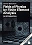 Fields of Physics by Finite Element Analysis: An Introduction
