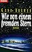 Wie von einem fremden Stern.