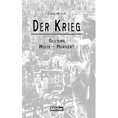 Der Krieg. Gestern, Heute - Morgen ? (Gebundene Ausgabe)