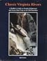 Classic Virginia rivers: A paddler's guide to premier whitewater and scenic float trips in the Old Dominion