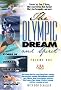 The Olympic Dream and Spirit Volume 1: Stories of courage, perseverance and dedication The Olympic Dream and Spirit Volume 1: Stories of courage, perseverance and dedication