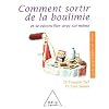 Comment sortir de la boulimie : Et se r�conciler avec soi-m�me
