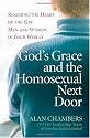 God's Grace and the Homosexual Next Door: Reaching the Heart of the Gay Men and Women in Your World
