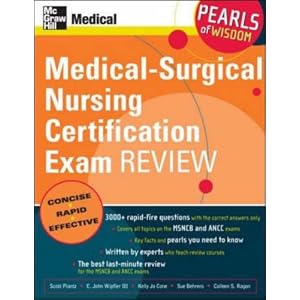 Click here to buy Medical-Surgical Nursing Certification Exam Review: Pearls of Wisdom by Scott Plantz and III,E. John Wipfler.