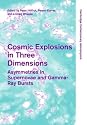 Cosmic Explosions in Three Dimensions: Asymmetries in Supernovae and Gamma-Ray Bursts (Cambridge Contemporary Astrophysics)