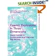 Cosmic Explosions in Three Dimensions: Asymmetries in Supernovae and Gamma-Ray Bursts (Cambridge Contemporary... by Peter Höflich, Pawan Kumar, and J. Craig Wheeler