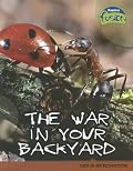 The War in Your Backyard: Life in an Ecosystem (Raintree Fusion)