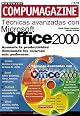 MS Office 2000 Tecnicas Avanzadas con CD-ROM: Manuales Compumagazine, en Espanol / Spanish (Compumagazine; Coleccion de Libros & Manuales)