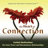 The Heart of Connection: Guided Meditations for Inner Peace and Harmonious Relationships