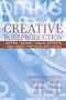 Creative Postproduction: Editing, Sound, Visual Effects, and Music for Film and Video