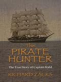 The Pirate Hunter: The True Story of Captain Kidd