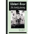 Alzheimer's Disease: The Family Journey by Wayne A. Caron, James J. Pattee, and Orlo J. Otteson