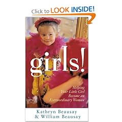 Girls!: Helping Your Little Girl Become an Extraordinary Woman